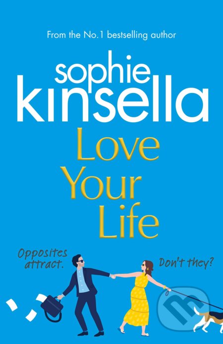 Kniha: Love Your Life (Sophie Kinsella). Bantam Press, 2020 Kniha: Love Your Life (Sophie Kinsella). Bantam Press, 2020