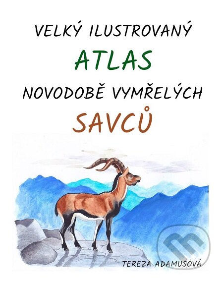 E-kniha: Velký ilustrovaný atlas novodobě vymřelých savců (Tereza Adamusová). E-knihy jedou E-kniha: Velký ilustrovaný atlas novodobě vymřelých savců (Tereza Adamusová). E-knihy jedou