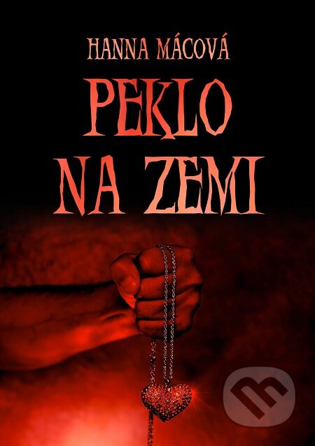 E-kniha: Peklo na zemi (Hanna Mácová). E-knihy jedou E-kniha: Peklo na zemi (Hanna Mácová). E-knihy jedou