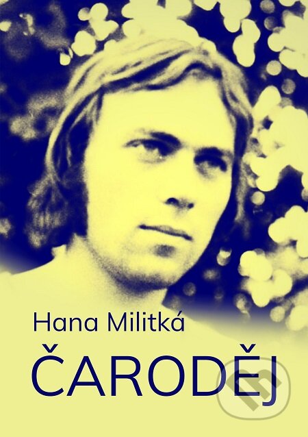 E-kniha: Čaroděj (Hana Militká). E-knihy jedou E-kniha: Čaroděj (Hana Militká). E-knihy jedou