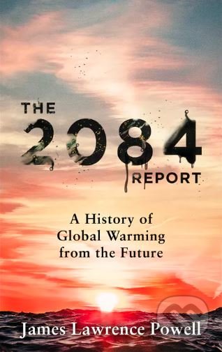 Kniha: The 2084 Report (James Powell). Hodder and Stoughton, 2020 Kniha: The 2084 Report (James Powell). Hodder and Stoughton, 2020