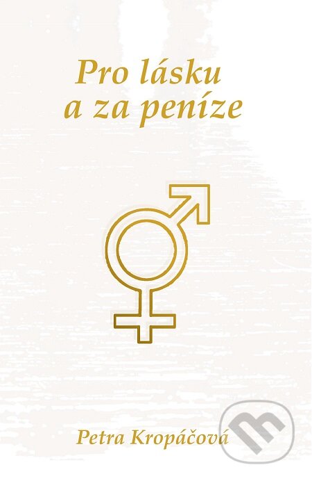 E-kniha: Pro lásku a za peníze (Petra Kropáčová). E-knihy jedou E-kniha: Pro lásku a za peníze (Petra Kropáčová). E-knihy jedou