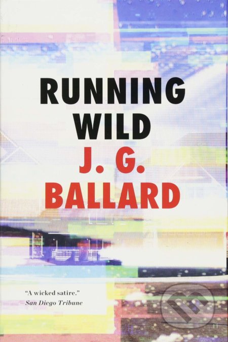 Kniha: Running Wild (J. G. Ballard). Liveright, 2020 Kniha: Running Wild (J. G. Ballard). Liveright, 2020