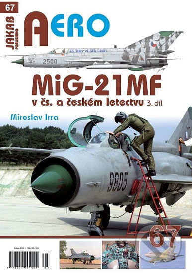 Kniha: MiG-21MF v čs. a českém letectvu 3.díl (Miroslav Irra). Jakab, 2020 Kniha: MiG-21MF v čs. a českém letectvu 3.díl (Miroslav Irra). Jakab, 2020