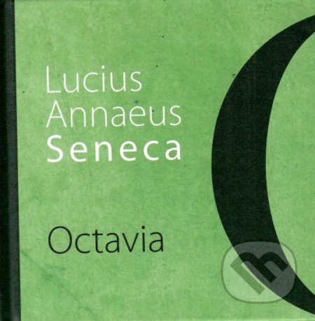 Kniha: Octavia (Lucius Annaeus Seneca). Asociácia Corpus, 2020 Kniha: Octavia (Lucius Annaeus Seneca). Asociácia Corpus, 2020