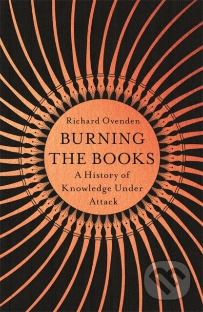 Kniha: Burning the Books (Richard Ovenden). John Murray, 2020 Kniha: Burning the Books (Richard Ovenden). John Murray, 2020