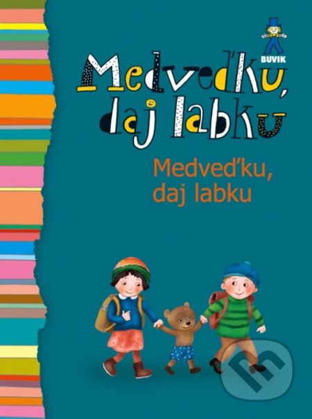 Kniha: Medveďku, daj labku (Buvik). Buvik, 2020 Kniha: Medveďku, daj labku (Buvik). Buvik, 2020
