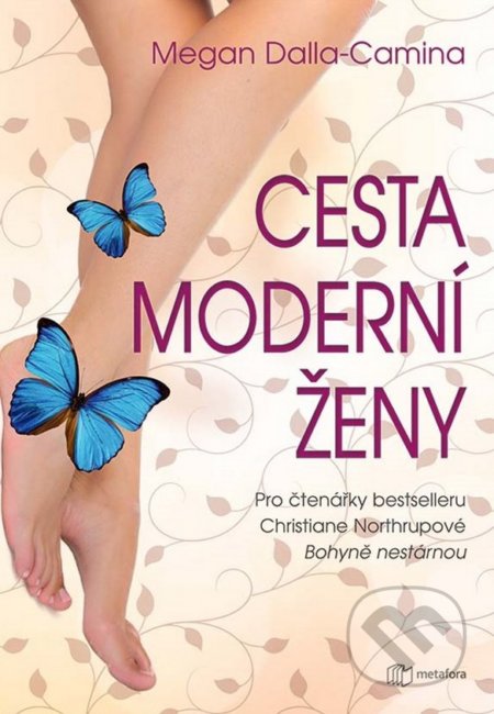 Kniha: Cesta moderní ženy (Megan Dalla-Camina). Metafora, 2020 Kniha: Cesta moderní ženy (Megan Dalla-Camina). Metafora, 2020