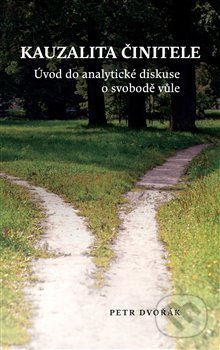 Kniha: Kauzalita činitele (Petr Dvořák). Togga, 2020 Kniha: Kauzalita činitele (Petr Dvořák). Togga, 2020