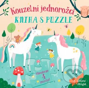 Kniha: Kouzelní jednorožci - Kniha s puzzle (Louise Wright). Svojtka&Co., 2020 Kniha: Kouzelní jednorožci - Kniha s puzzle (Louise Wright). Svojtka&Co., 2020