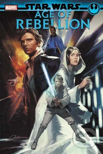 Kniha: Star Wars: Age of Rebellion (Marvel). Marvel, 2020 Kniha: Star Wars: Age of Rebellion (Marvel). Marvel, 2020