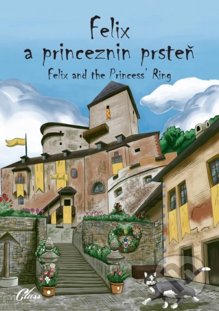 Kniha: Felix a princeznin prsteň / Felix and the Princess´ Ring (Lenka Šingovská). Class, 2020 Kniha: Felix a princeznin prsteň / Felix and the Princess´ Ring (Lenka Šingovská). Class, 2020