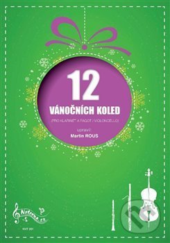 Kniha: 12 vánočních koled pro klarinet a fagot / violoncello (Notovna.cz). Notovna.cz, 2020 Kniha: 12 vánočních koled pro klarinet a fagot / violoncello (Notovna.cz). Notovna.cz, 2020