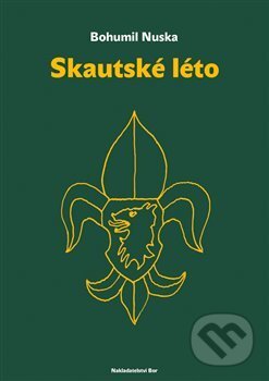 Kniha: Skautské léto (Bohumil Nuska). Nakladatelství Bor, 2020 Kniha: Skautské léto (Bohumil Nuska). Nakladatelství Bor, 2020