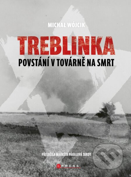 E-kniha: Treblinka: Povstání v továrně na smrt (Michał Wójcik). CPRESS, 2020 E-kniha: Treblinka: Povstání v továrně na smrt (Michał Wójcik). CPRESS, 2020
