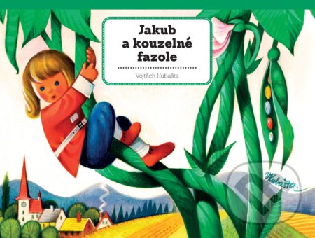 Kniha: Jakub a kouzelné fazole (Vojtěch Kubašta). Albatros CZ, 2020 Kniha: Jakub a kouzelné fazole (Vojtěch Kubašta). Albatros CZ, 2020