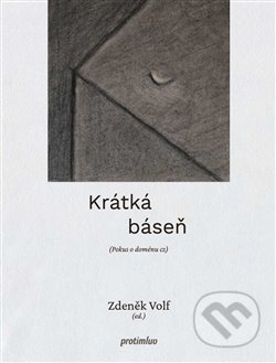 Kniha: Krátká báseň (Zdeněk Volf). Protimluv, 2020 Kniha: Krátká báseň (Zdeněk Volf). Protimluv, 2020