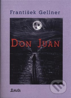 Kniha: Don Juan (František Gellner). Maťa, 2020 Kniha: Don Juan (František Gellner). Maťa, 2020