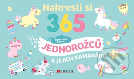 Kniha: Nakresli si 365 jednorožců a jejich kamarádů (Clémentine Derodit). CPRESS, 2020 Kniha: Nakresli si 365 jednorožců a jejich kamarádů (Clémentine Derodit). CPRESS, 2020