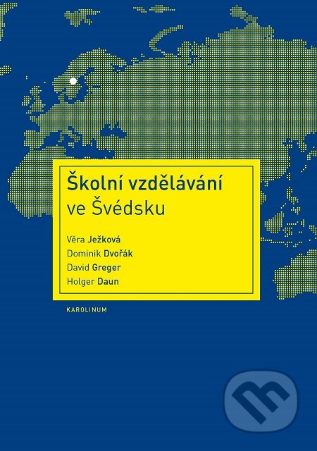 E-kniha: Školní vzdělávání ve Švédsku (David Greger, Dominik Dvořák, Holger Daun a Věra Ježková). Karolinum, 2019 E-kniha: Školní vzdělávání ve Švédsku (David Greger, Dominik Dvořák, Holger Daun a Věra Ježková). Karolinum, 2019