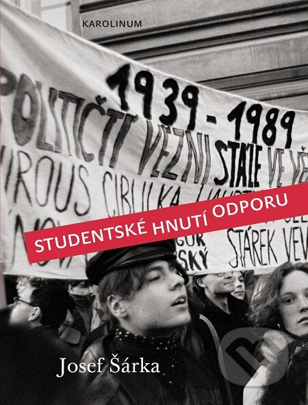 E-kniha: Studentské hnutí odporu (Jozef Šárka). Karolinum, 2019 E-kniha: Studentské hnutí odporu (Jozef Šárka). Karolinum, 2019