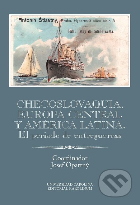 E-kniha: Checoslovaquia, Europa Central y América Latina. El periodo de entreguerras (Karolinum). Karolinum E-kniha: Checoslovaquia, Europa Central y América Latina. El periodo de entreguerras (Karolinum). Karolinum