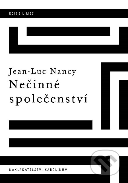 E-kniha: Nečinné společenství (Jean-Luc Nancy). Karolinum, 2019 E-kniha: Nečinné společenství (Jean-Luc Nancy). Karolinum, 2019