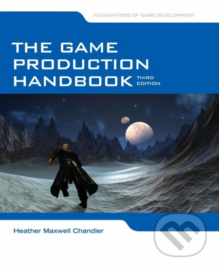 Kniha: Game Production Handbook (Chandler). Jones and Bartlett, 2013 Kniha: Game Production Handbook (Chandler). Jones and Bartlett, 2013