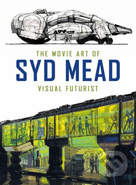 Kniha: Movie Art of Syd Mead (Craig Hodgetts a Syd Mead). Titan Books, 2017 Kniha: Movie Art of Syd Mead (Craig Hodgetts a Syd Mead). Titan Books, 2017