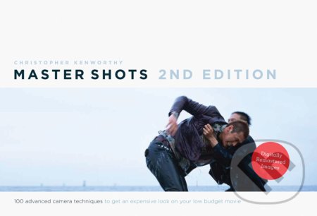 Kniha: Master Shots (2nd Edition) (Christopher Kenworthy). Michael Wiese Productions, 2012 Kniha: Master Shots (2nd Edition) (Christopher Kenworthy). Michael Wiese Productions, 2012