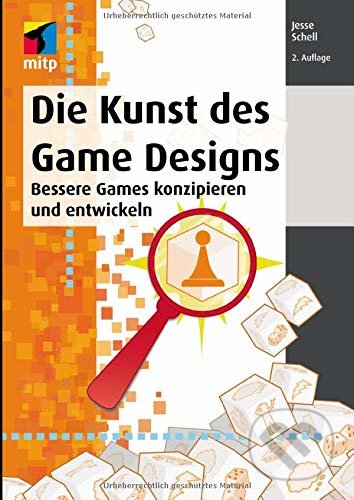 Kniha: Die Kunst des Game Designs (Jesse Schell). MITP, 2016 Kniha: Die Kunst des Game Designs (Jesse Schell). MITP, 2016