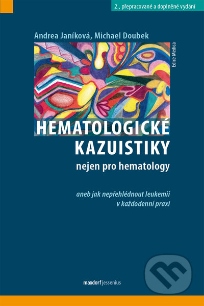 Kniha: Hematologické kazuistiky nejen pro hematology (Andrea Janíková, Michael Doubek a kolektív). Maxdorf, 2020 Kniha: Hematologické kazuistiky nejen pro hematology (Andrea Janíková, Michael Doubek a kolektív). Maxdorf, 2020