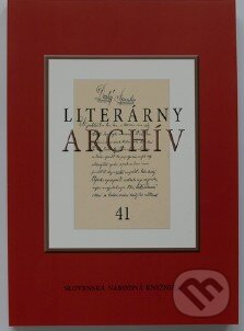 Kniha: Literárny archív 41 (Slovenská národná knižnica). Slovenská národná knižnica, 2018 Kniha: Literárny archív 41 (Slovenská národná knižnica). Slovenská národná knižnica, 2018