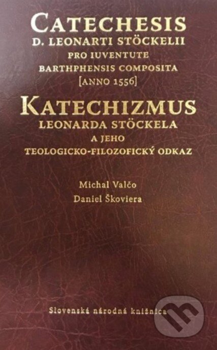 Kniha: Katechizmus Leonarda Stöckela (v koži) (Daniel Škoviera a Michal Valčo). Slovenská národná knižnica, 2014 Kniha: Katechizmus Leonarda Stöckela (v koži) (Daniel Škoviera a Michal Valčo). Slovenská národná knižnica, 2014