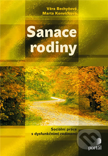 Kniha: Sanace rodiny (Marta Konvičková a Věra Bechyňová). Portál, 2020 Kniha: Sanace rodiny (Marta Konvičková a Věra Bechyňová). Portál, 2020