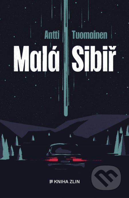 Kniha: Malá Sibiř (Antti Tuomainen). Kniha Zlín, 2020 Kniha: Malá Sibiř (Antti Tuomainen). Kniha Zlín, 2020