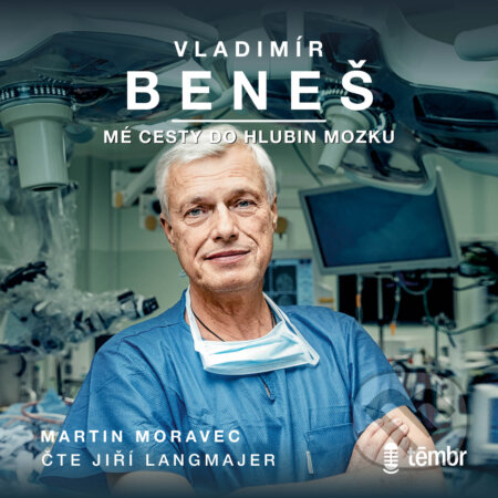 Audiokniha: Mé cesty do hlubin mozku (Vladimír Beneš). Témbr, 2020 Audiokniha: Mé cesty do hlubin mozku (Vladimír Beneš). Témbr, 2020