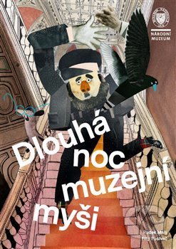 Kniha: Dlouhá noc muzejní myši (Radek Malý). Národní muzeum, 2020 Kniha: Dlouhá noc muzejní myši (Radek Malý). Národní muzeum, 2020