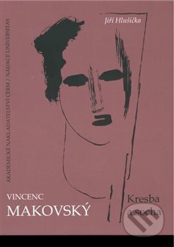 Kniha: Vincenc Makovský: Kresba a socha (Jiří Hlušička). Akademické nakladatelství CERM, 2020 Kniha: Vincenc Makovský: Kresba a socha (Jiří Hlušička). Akademické nakladatelství CERM, 2020