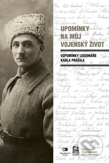 Kniha: Upomínky na můj vojenský život (Karel Prášil). Epocha, 2020 Kniha: Upomínky na můj vojenský život (Karel Prášil). Epocha, 2020