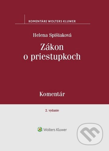 Kniha: Zákon o priestupkoch (Helena Spišiaková). Wolters Kluwer, 2020 Kniha: Zákon o priestupkoch (Helena Spišiaková). Wolters Kluwer, 2020