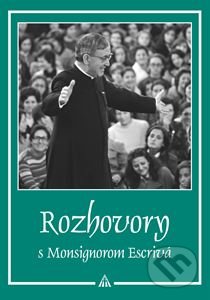 Kniha: Rozhovory s Monsignorom Escrivá (Josemaría Escrivá de Balaguer). Svoboda Servis, 2020 Kniha: Rozhovory s Monsignorom Escrivá (Josemaría Escrivá de Balaguer). Svoboda Servis, 2020