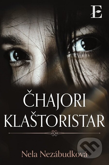 E-kniha: Čhajori klaštoristar (Nela Nezábudková). Elist E-kniha: Čhajori klaštoristar (Nela Nezábudková). Elist