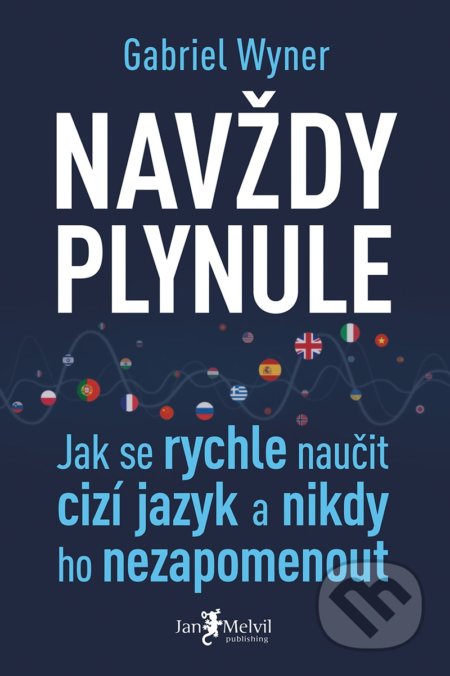 Kniha: Navždy plynule (Gabriel Wyner). Jan Melvil publishing, 2020 Kniha: Navždy plynule (Gabriel Wyner). Jan Melvil publishing, 2020
