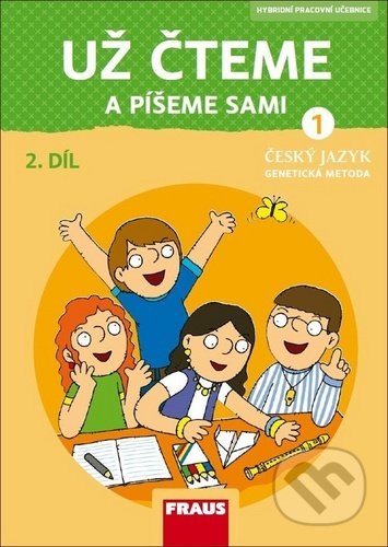 Kniha: Už čteme a píšeme sami - Český jazyk 1 (Jiří Havel, Karla Černá a Martina Grycová). Fraus, 2020 Kniha: Už čteme a píšeme sami - Český jazyk 1 (Jiří Havel, Karla Černá a Martina Grycová). Fraus, 2020