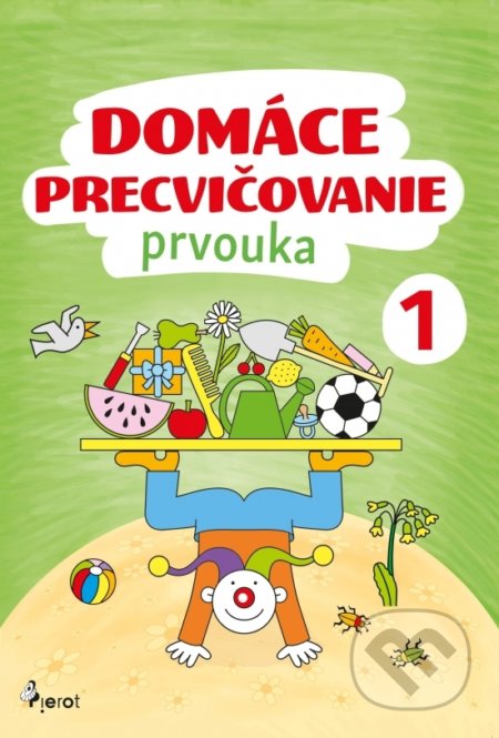 Kniha: Domáce precvičovanie: Prvouka 1. (Iva Nováková). Pierot, 2020 Kniha: Domáce precvičovanie: Prvouka 1. (Iva Nováková). Pierot, 2020