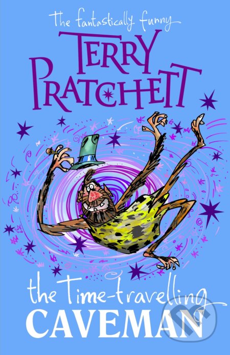 Kniha: The Time-travelling Caveman (Terry Pratchett). Doubleday, 2020 Kniha: The Time-travelling Caveman (Terry Pratchett). Doubleday, 2020
