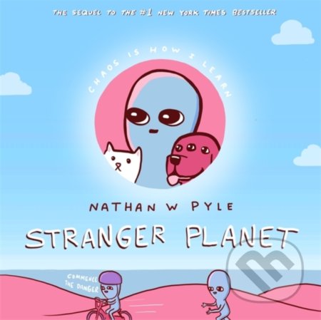 Kniha: Stranger Planet (Nathan W. Pyle). Wildfire, 2020 Kniha: Stranger Planet (Nathan W. Pyle). Wildfire, 2020