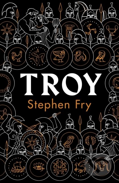Kniha: Troy (Stephen Fry). Michael Joseph, 2020 Kniha: Troy (Stephen Fry). Michael Joseph, 2020