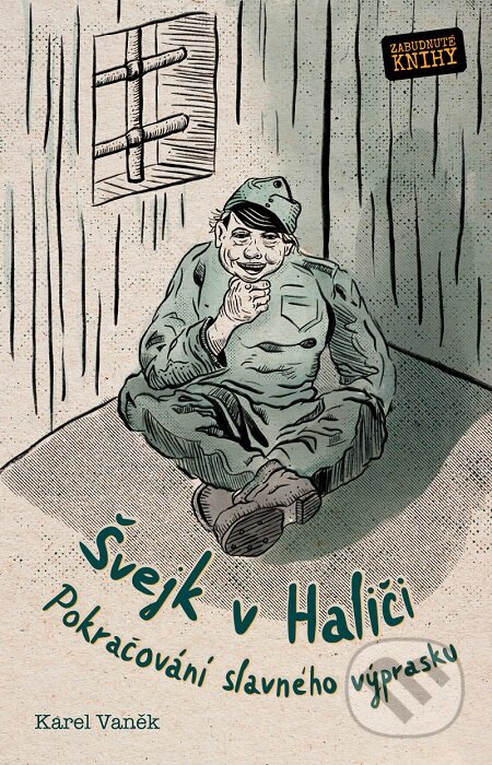 E-kniha: Švejk v Haliči (Karel Vaněk). Zabudnuté knihy E-kniha: Švejk v Haliči (Karel Vaněk). Zabudnuté knihy